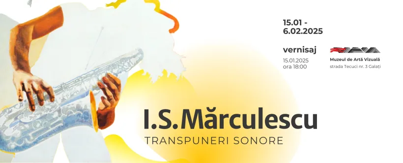 „Transpuneri sonore”. Expoziție inedită la Muzeul de Artă Vizuală Galați